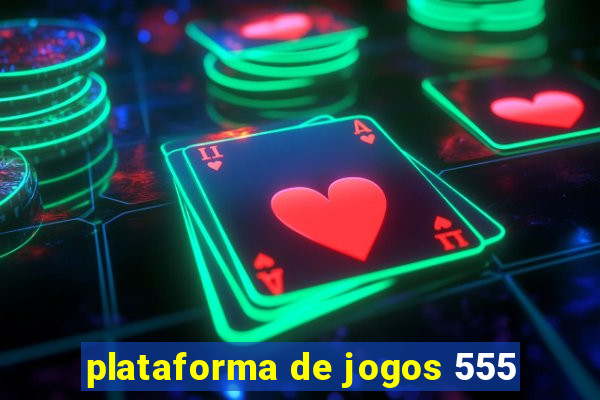 plataforma de jogos 555